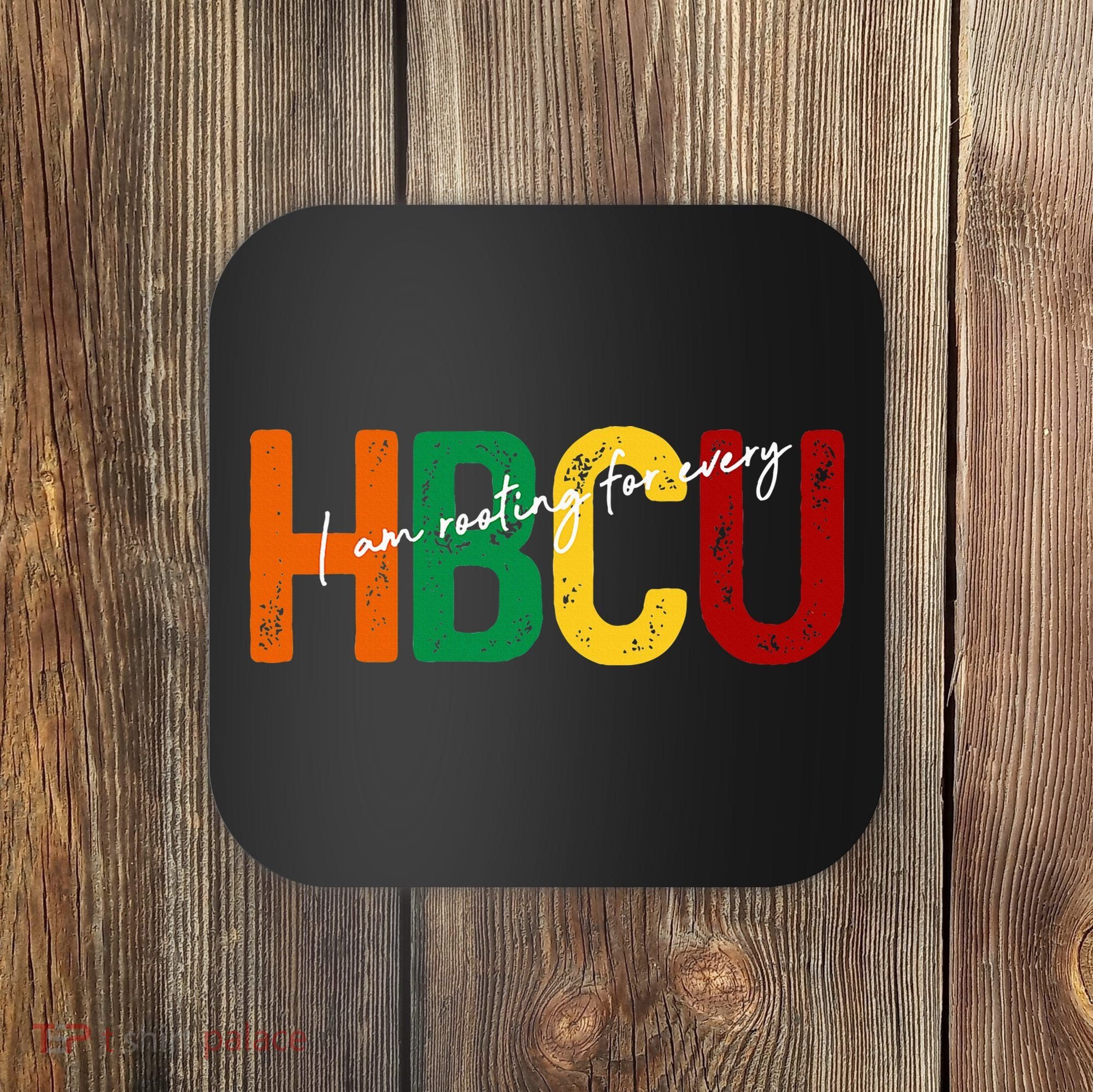 HBCU Black History Month I'm Rooting For Every HBCU Grad. Coaster