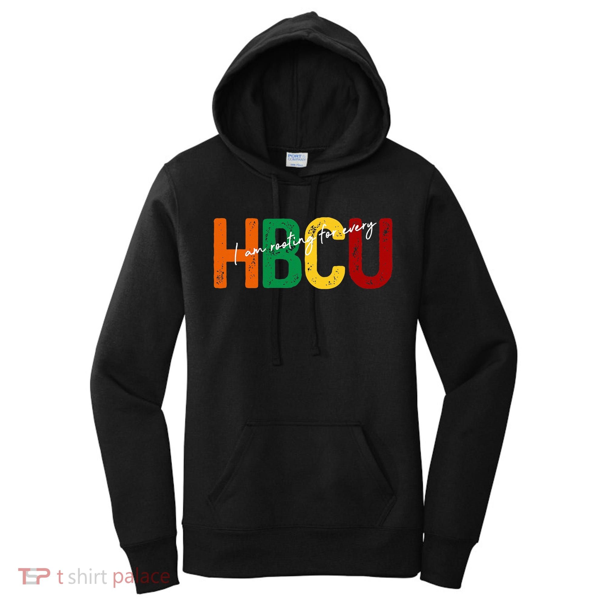 HBCU Black History Month I'm Rooting For Every HBCU Grad. Women's Hoodie