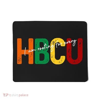 HBCU Black History Month I'm Rooting For Every HBCU Grad. Mousepad