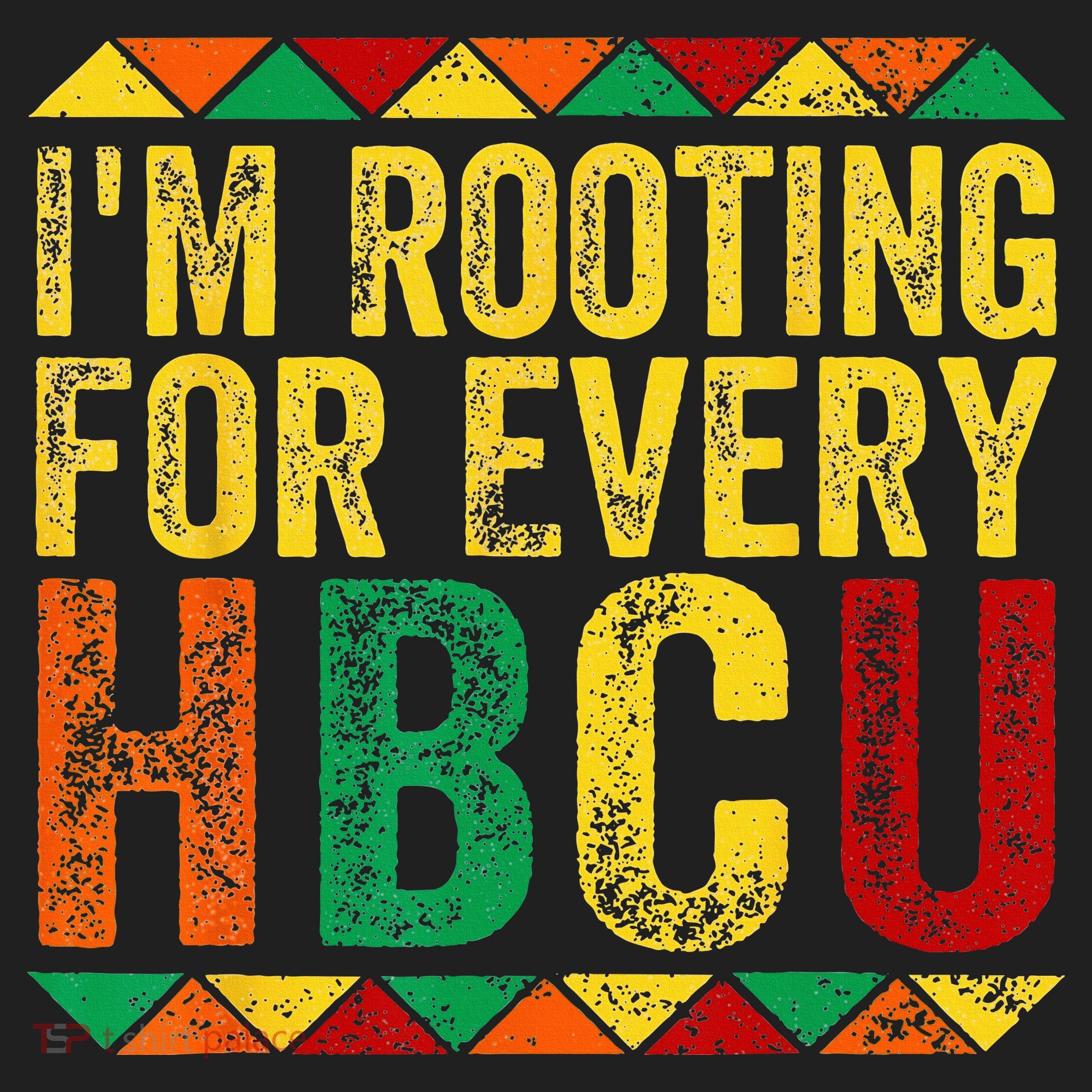 HBCU Black History Month Im Rooting For Every HBCU Women's Sweatshirt