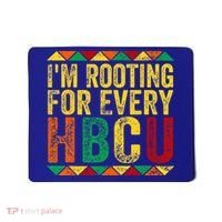 HBCU Black History Month Im Rooting For Every HBCU Mousepad thumb 0