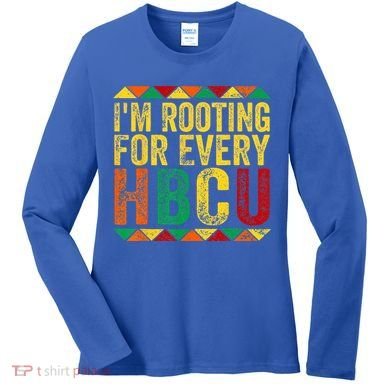 HBCU Black History Month Im Rooting For Every HBCU Women's Long Sleeve Shirt