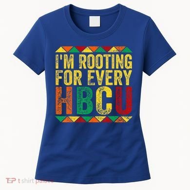 HBCU Black History Month Im Rooting For Every HBCU Women's T-Shirt