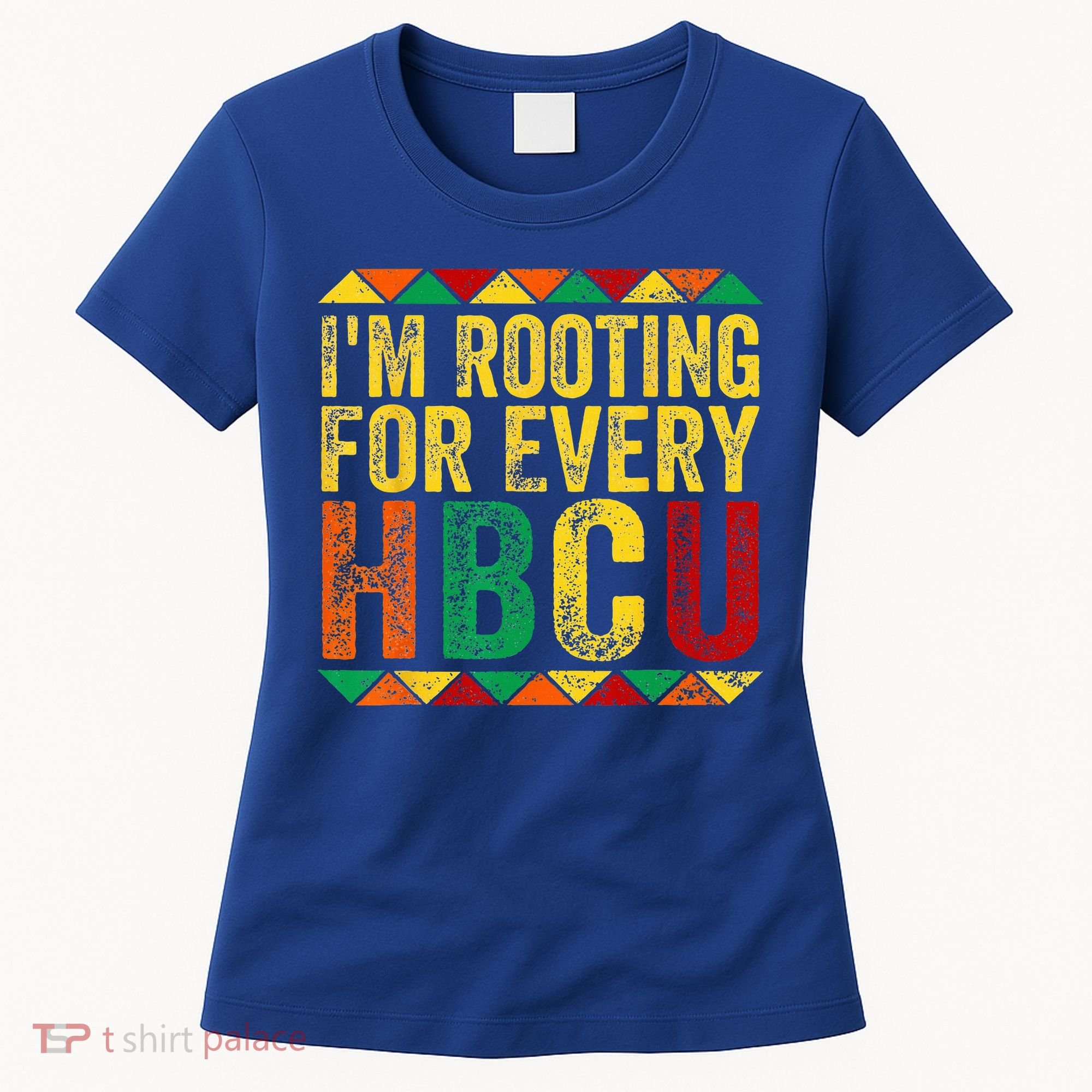 HBCU Black History Month Im Rooting For Every HBCU Women's T-Shirt