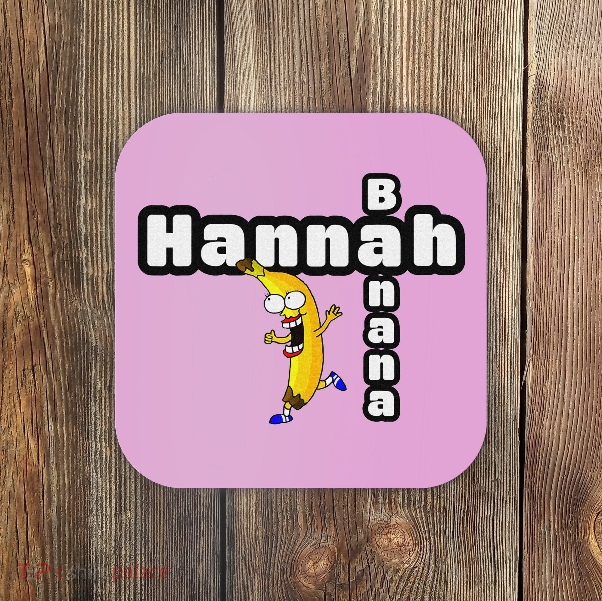 Hannah Banana Hannah Name Coaster