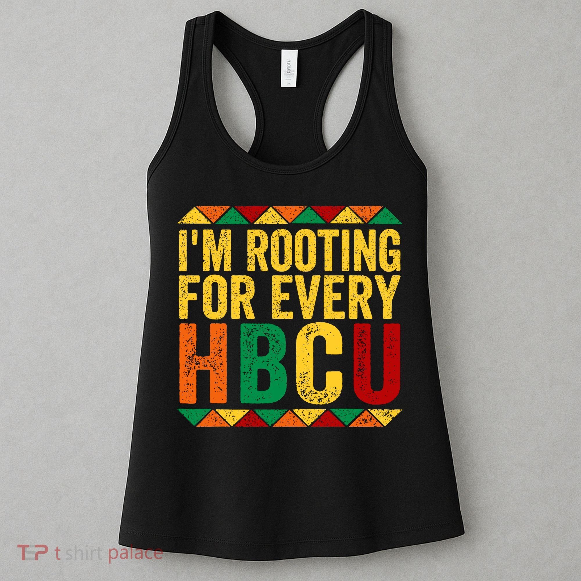 HBCU Black History Month I_m Rooting For Every HBCU Women's Tank Top
