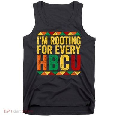 HBCU Black History Month I_m Rooting For Every HBCU Tank Top