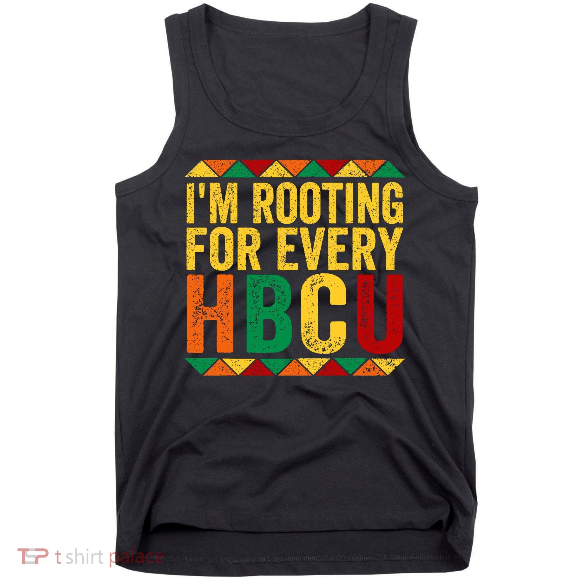 HBCU Black History Month I_m Rooting For Every HBCU Tank Top