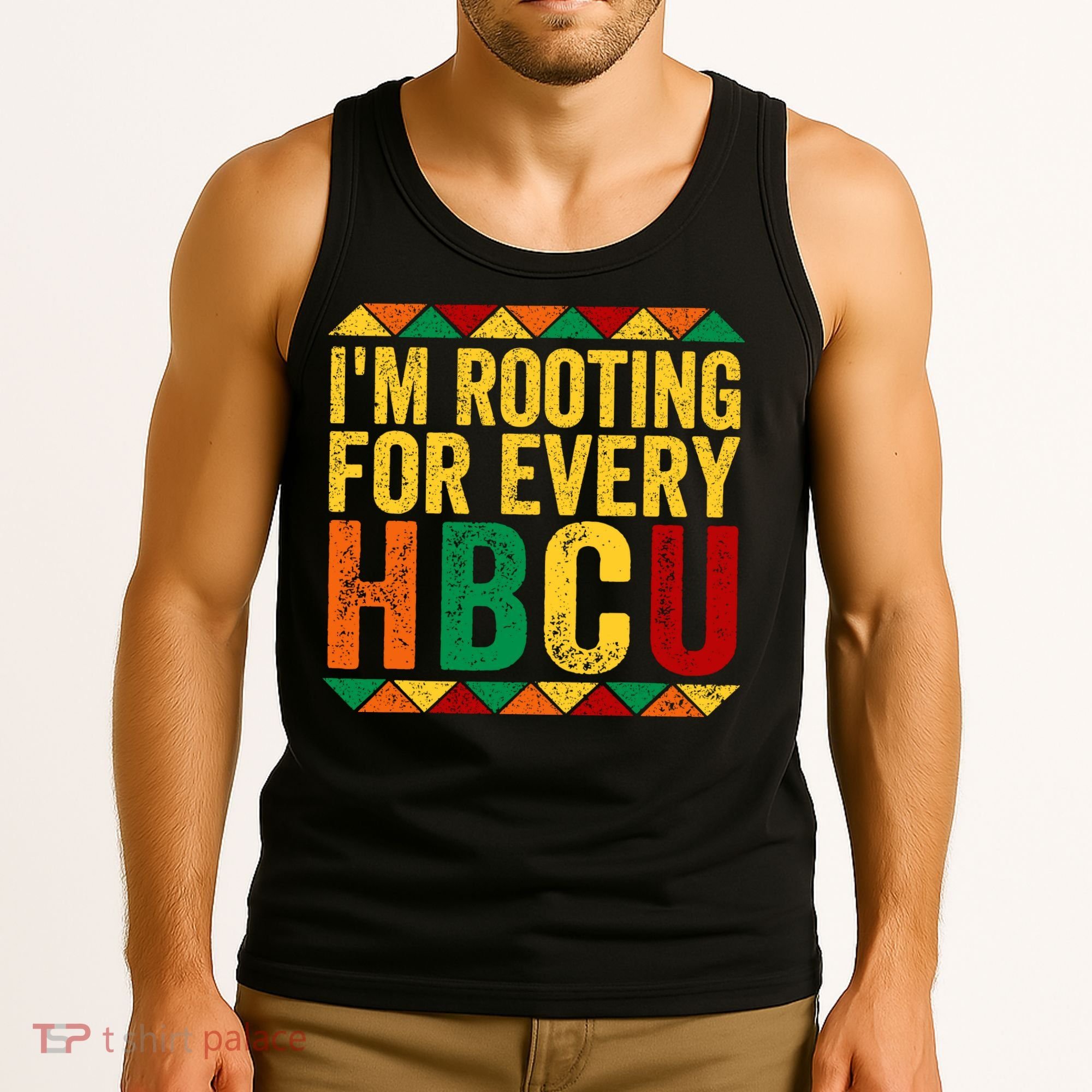 HBCU Black History Month I_m Rooting For Every HBCU Tank Top