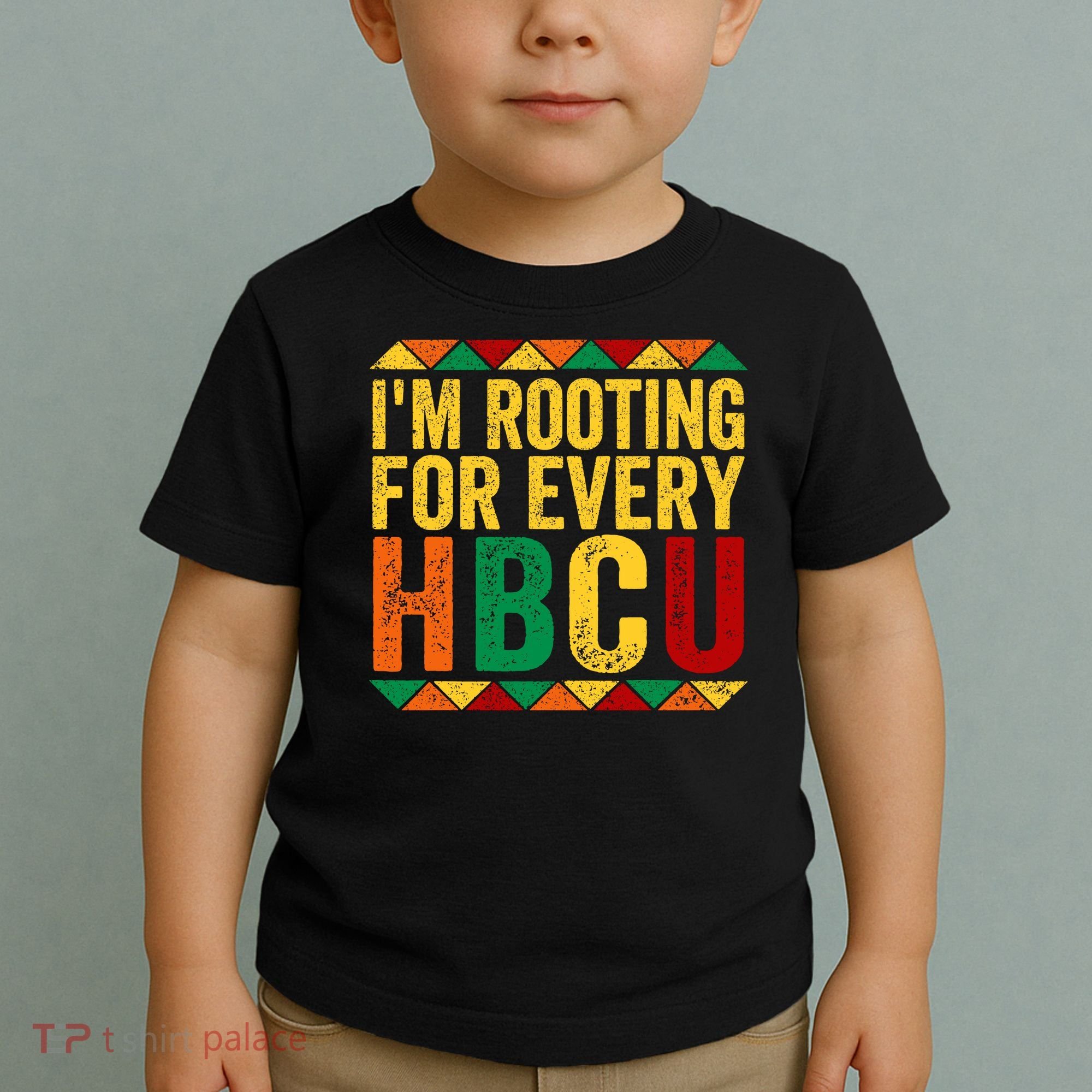 HBCU Black History Month I_m Rooting For Every HBCU Toddler T-Shirt