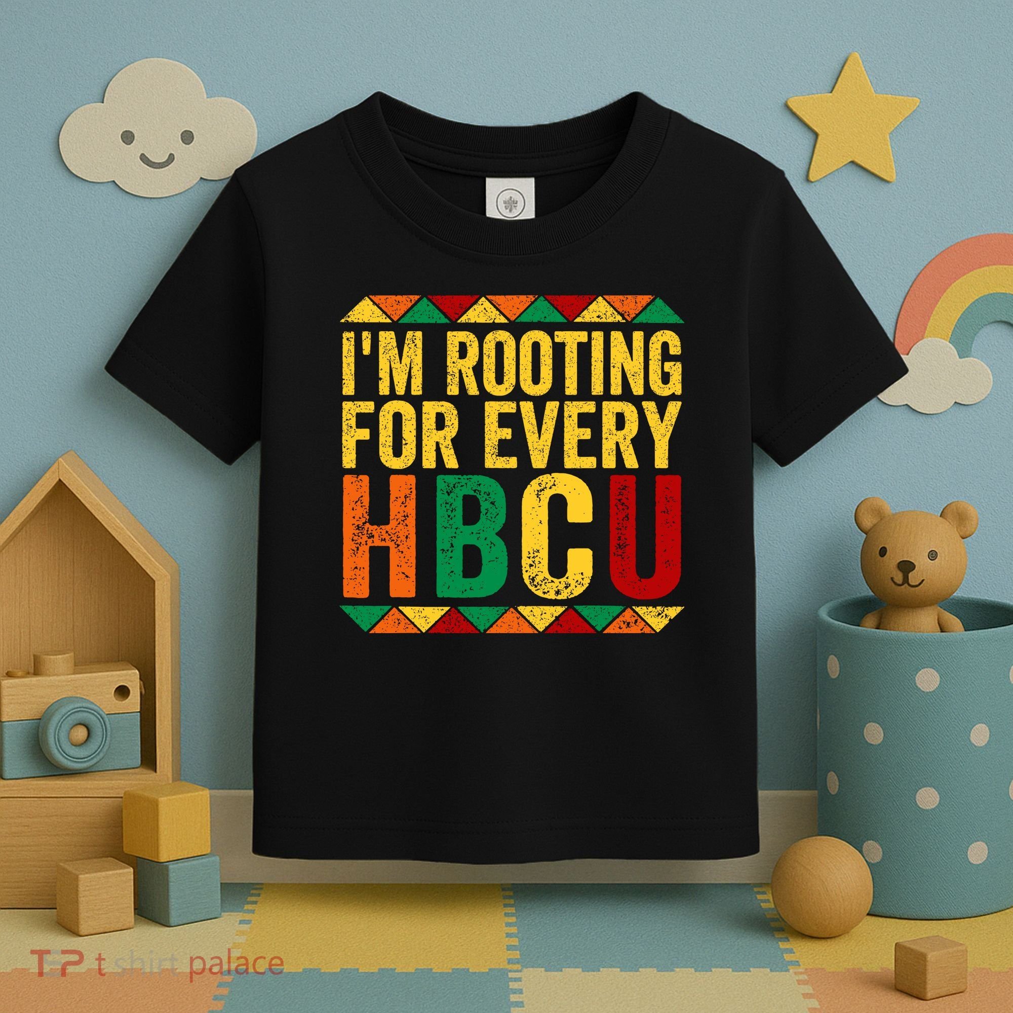 HBCU Black History Month I_m Rooting For Every HBCU Toddler T-Shirt