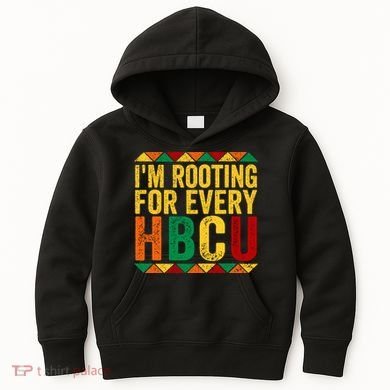 HBCU Black History Month I_m Rooting For Every HBCU Kids Hoodie