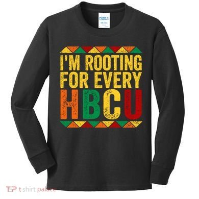 HBCU Black History Month I_m Rooting For Every HBCU Kids Long Sleeve Shirt
