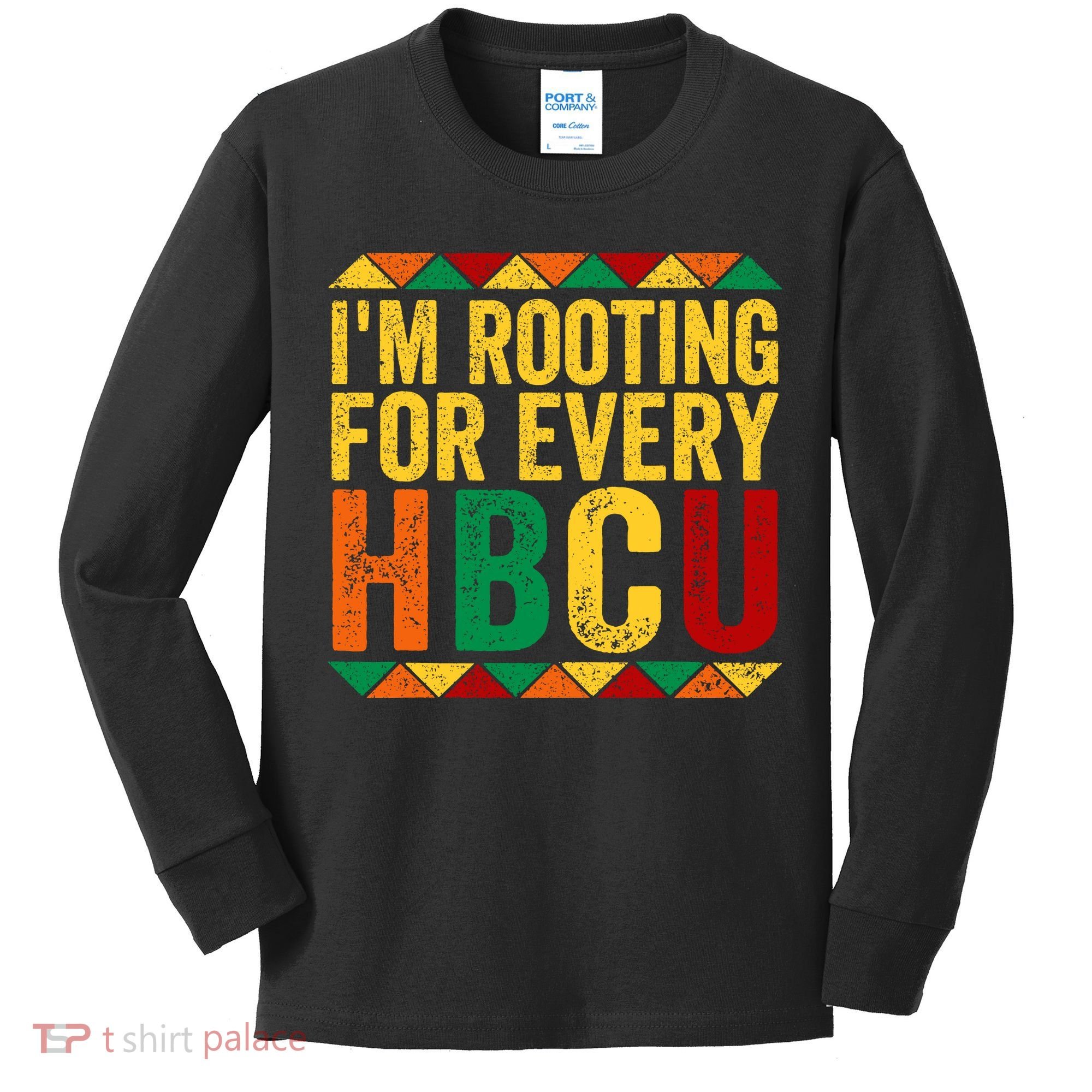 HBCU Black History Month I_m Rooting For Every HBCU Kids Long Sleeve Shirt