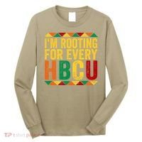 HBCU Black History Month I_m Rooting For Every HBCU Long Sleeve Shirt thumb 0