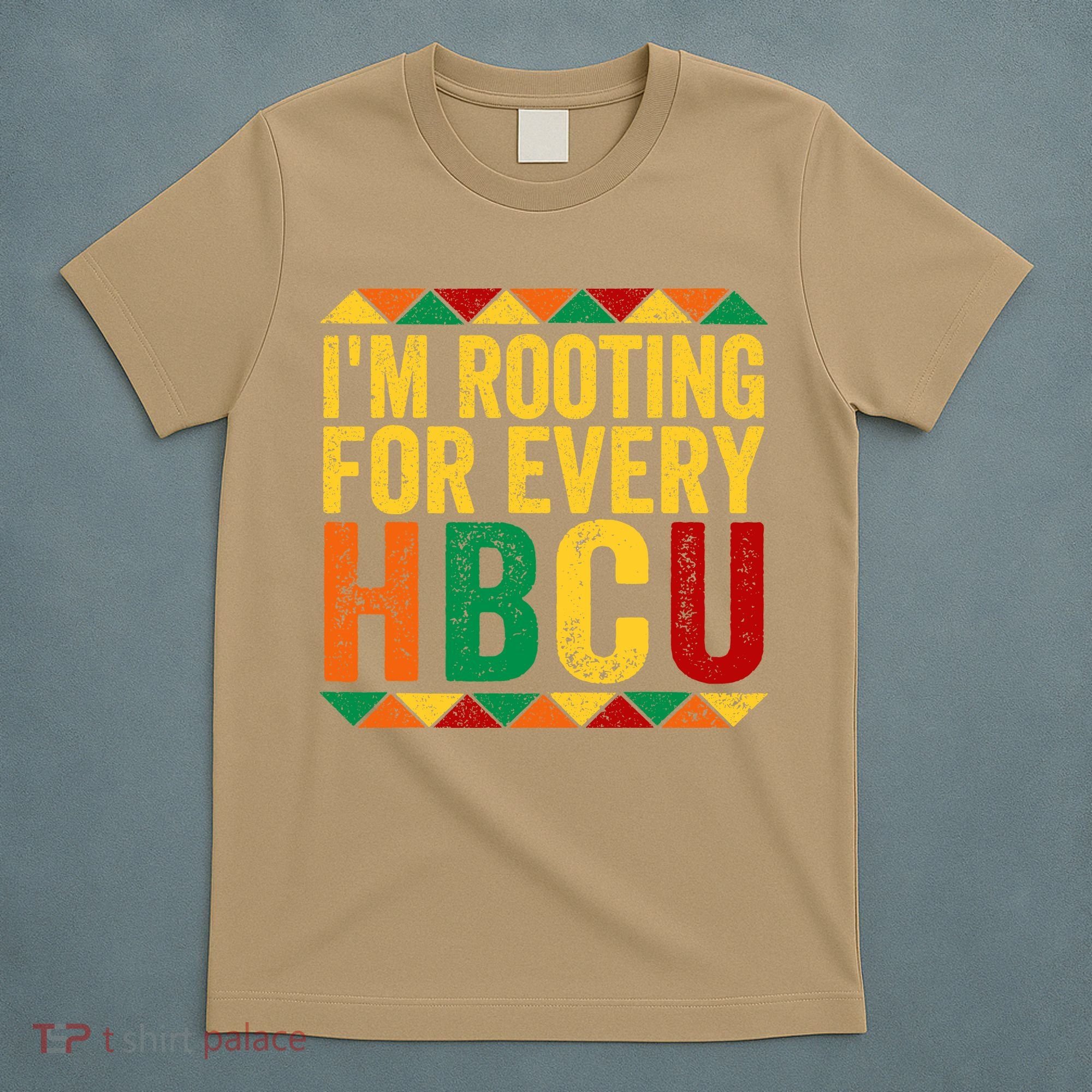 HBCU Black History Month I_m Rooting For Every HBCU T-Shirt