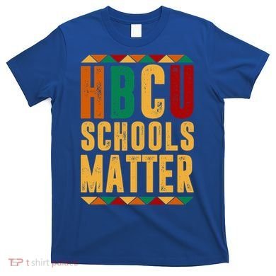HBCU Black History Pride Gift Im Rooting For Every HBCU T-Shirt