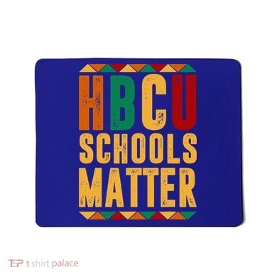 HBCU Black History Pride Gift Im Rooting For Every HBCU Mousepad