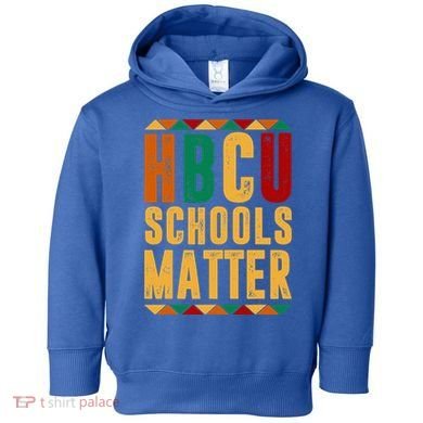 HBCU Black History Pride Gift Im Rooting For Every HBCU Toddler Hoodie