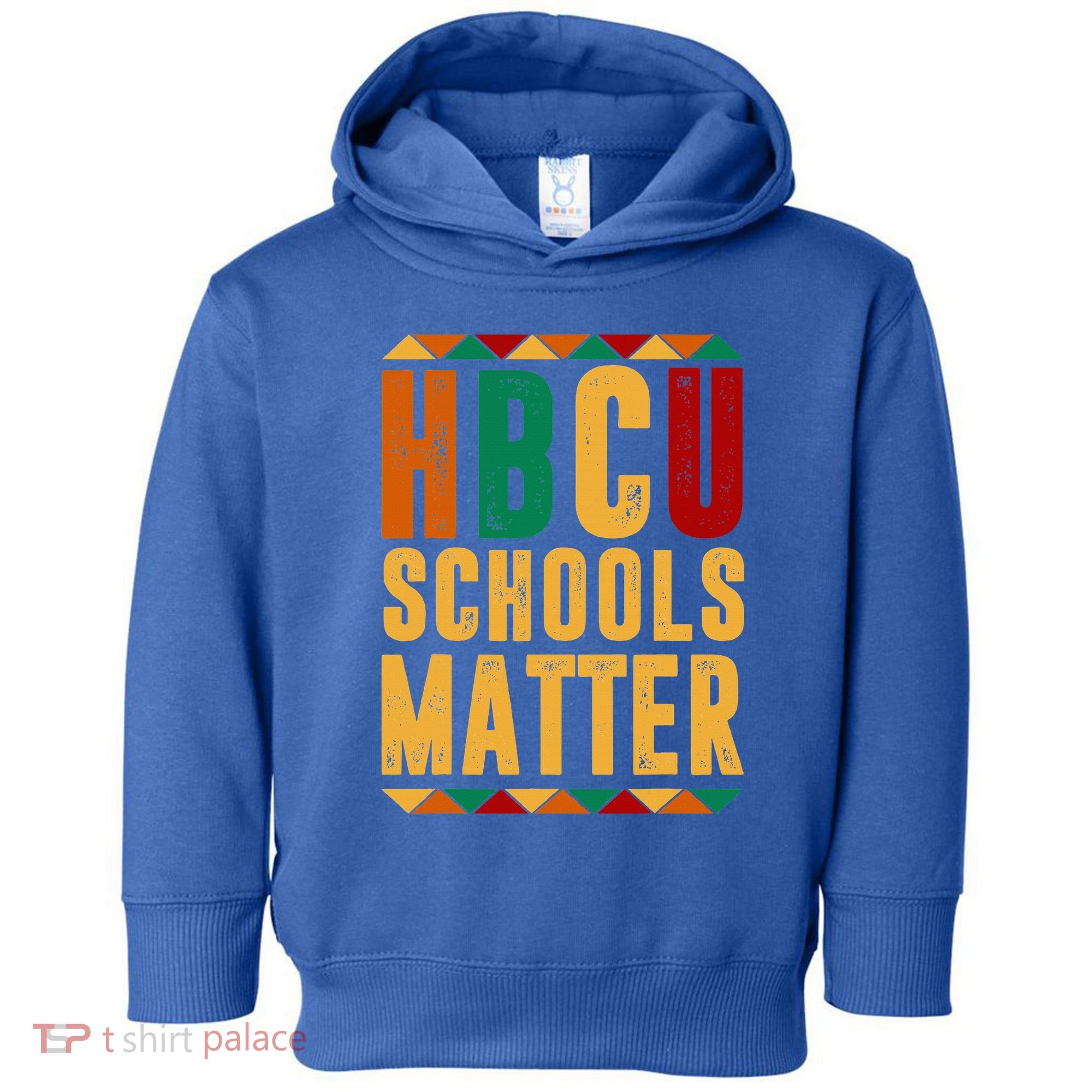 HBCU Black History Pride Gift Im Rooting For Every HBCU Toddler Hoodie