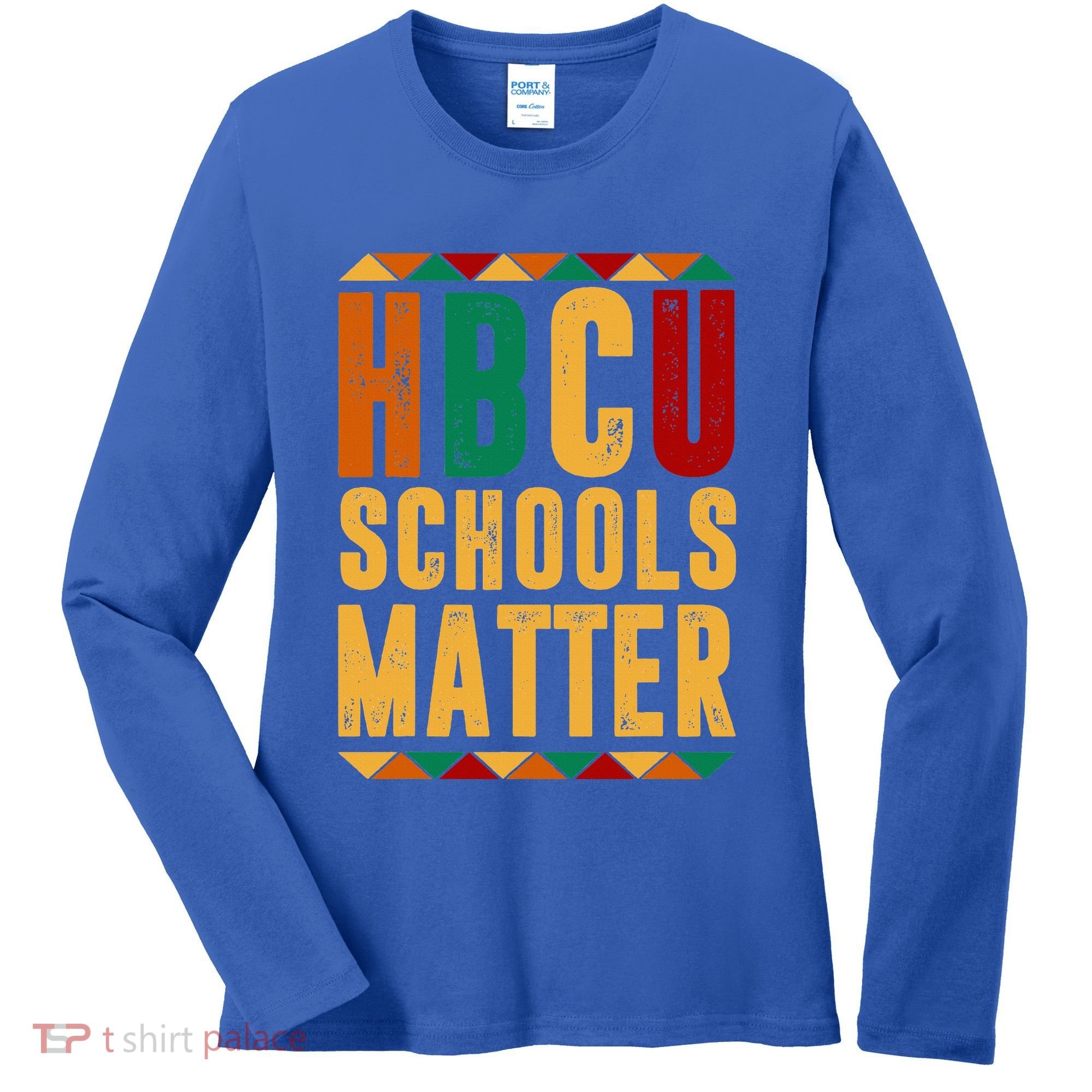 HBCU Black History Pride Gift Im Rooting For Every HBCU Women's Long Sleeve Shirt