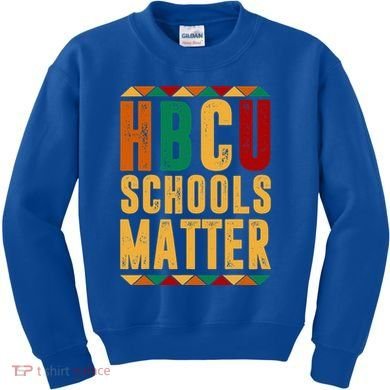 HBCU Black History Pride Gift Im Rooting For Every HBCU Kids Sweatshirt