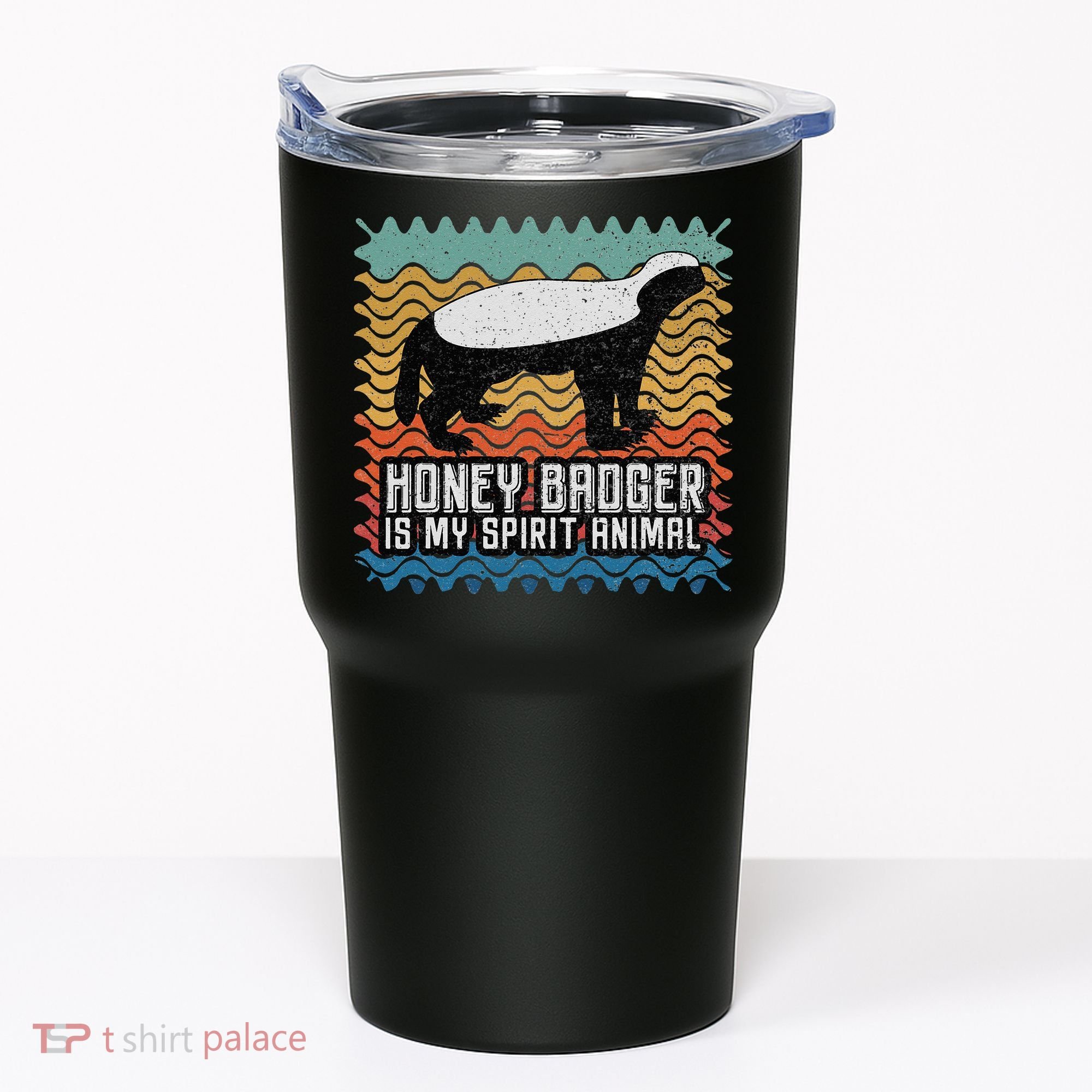 Honey Badger is my Spirit Animal Tumbler