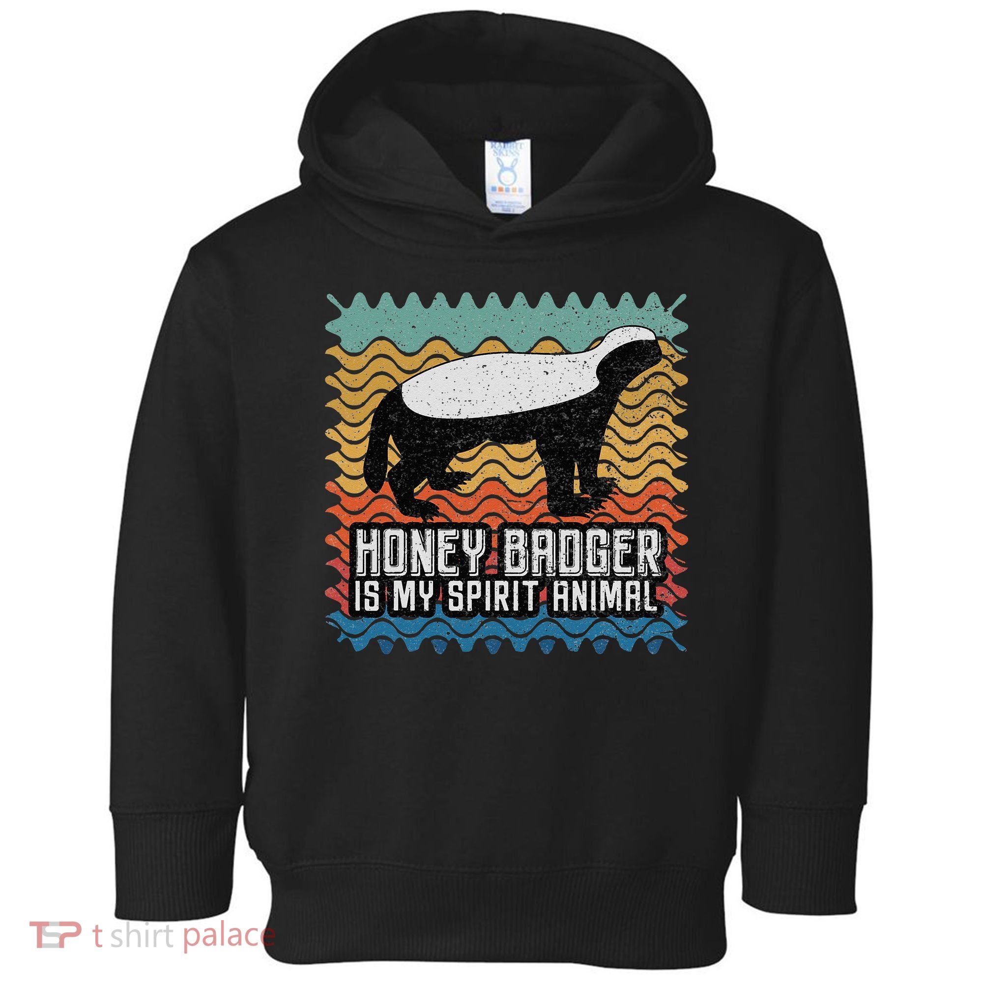 Honey Badger is my Spirit Animal Toddler Hoodie