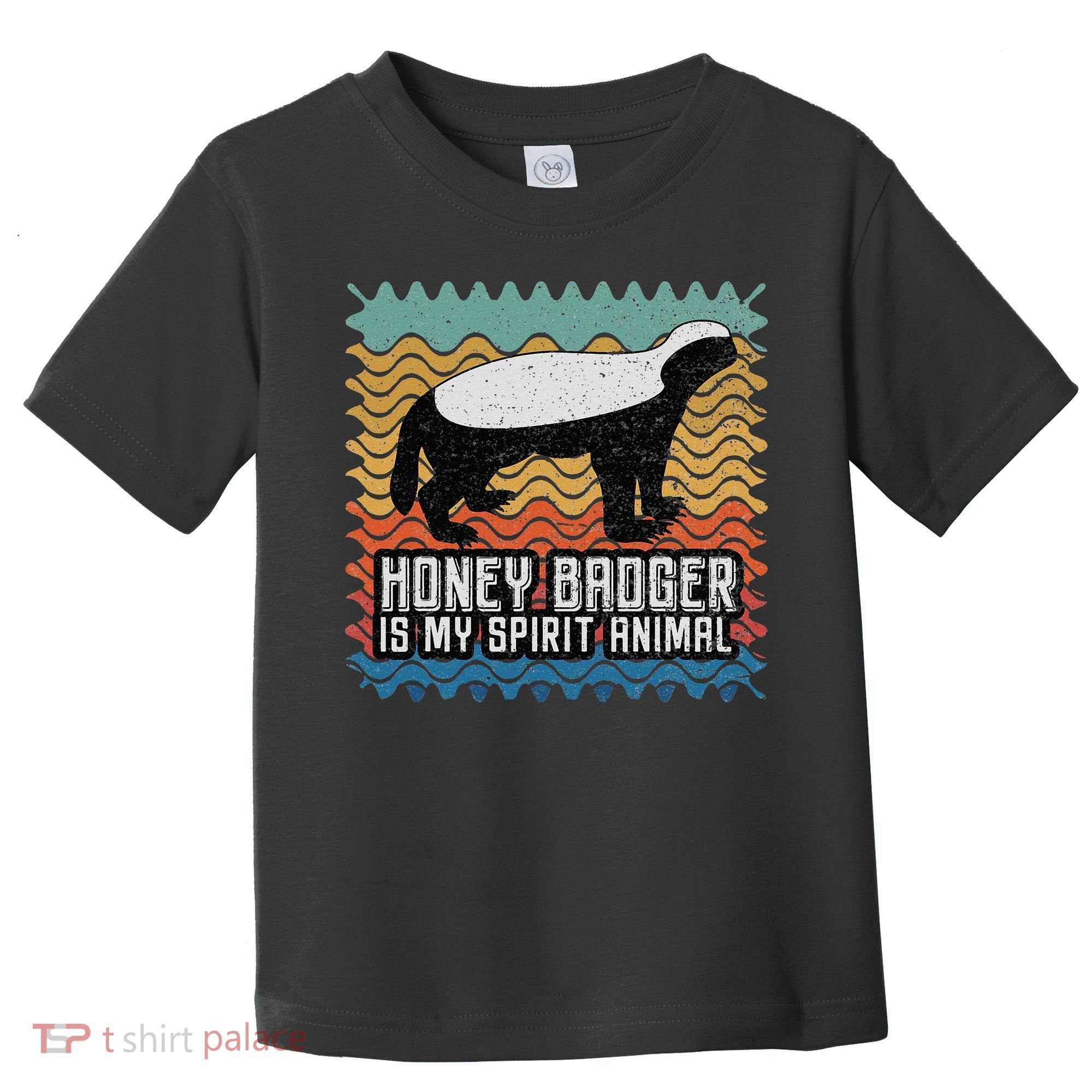 Honey Badger is my Spirit Animal Toddler T-Shirt