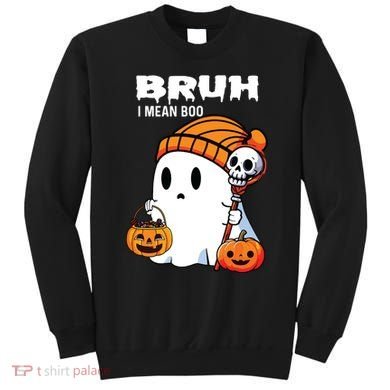 Halloween Bruh I Mean Boo Ghost Funny Sweatshirt