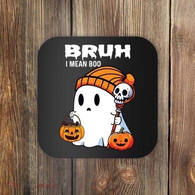 Halloween Bruh I Mean Boo Ghost Funny Coaster
