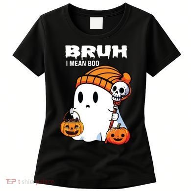 Halloween Bruh I Mean Boo Ghost Funny Women's T-Shirt