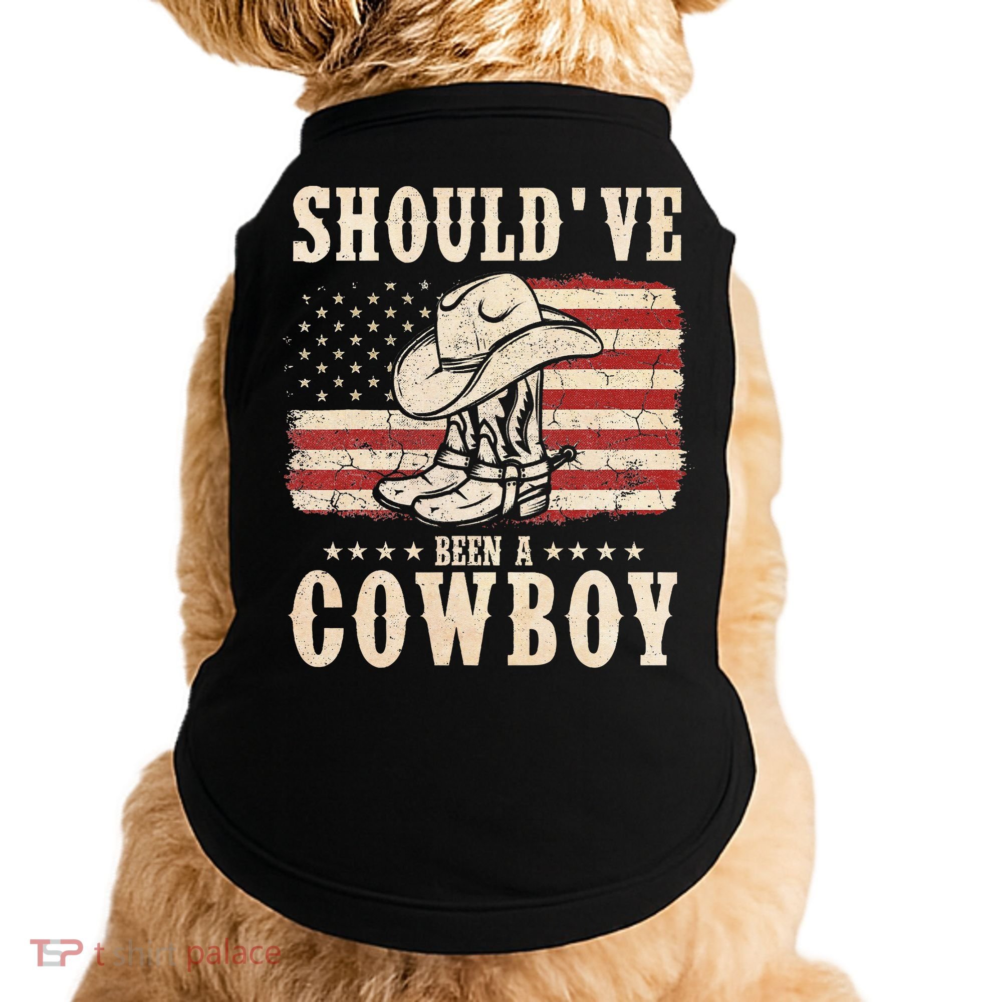 Hat Boots I Should Have Been A Cowboy Doggie Tank