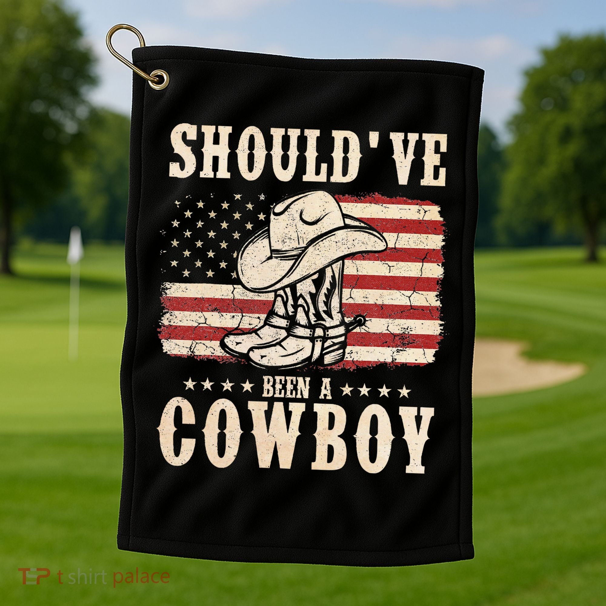 Hat Boots I Should Have Been A Cowboy Golf Towel