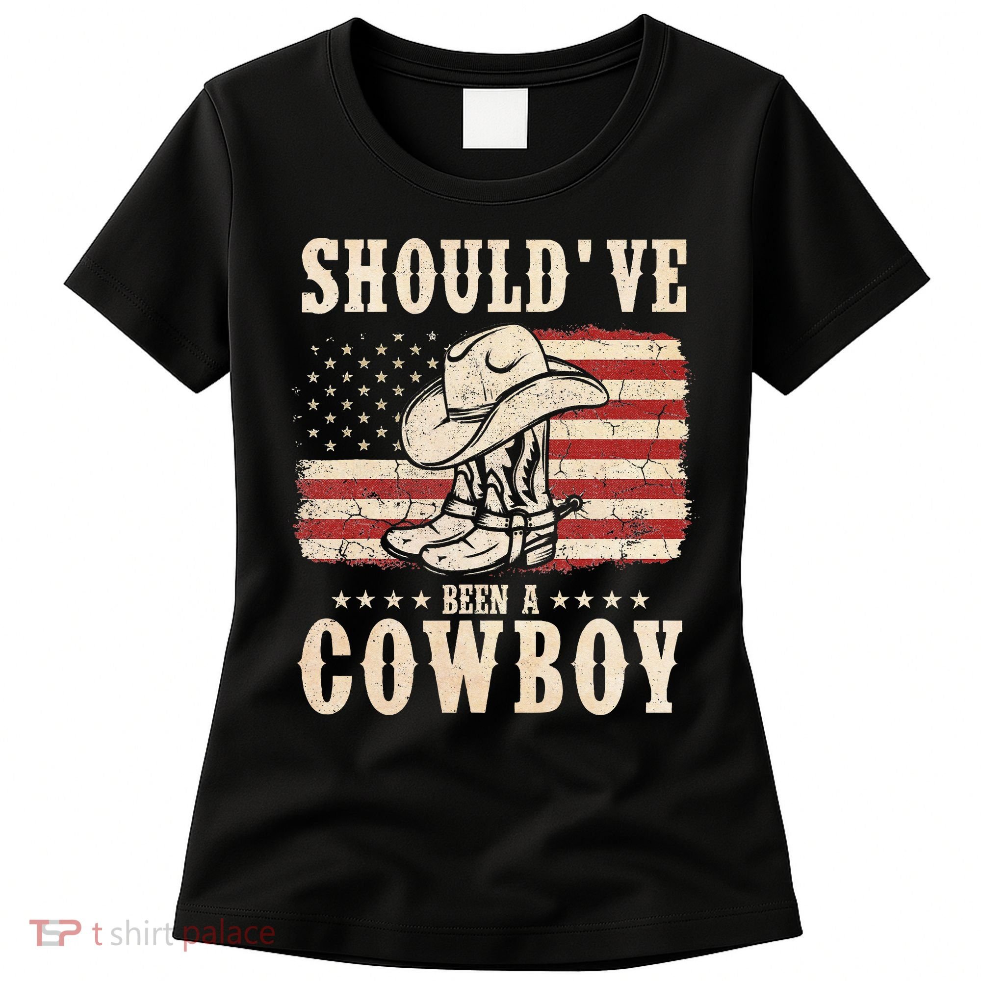 Hat Boots I Should Have Been A Cowboy Women's T-Shirt