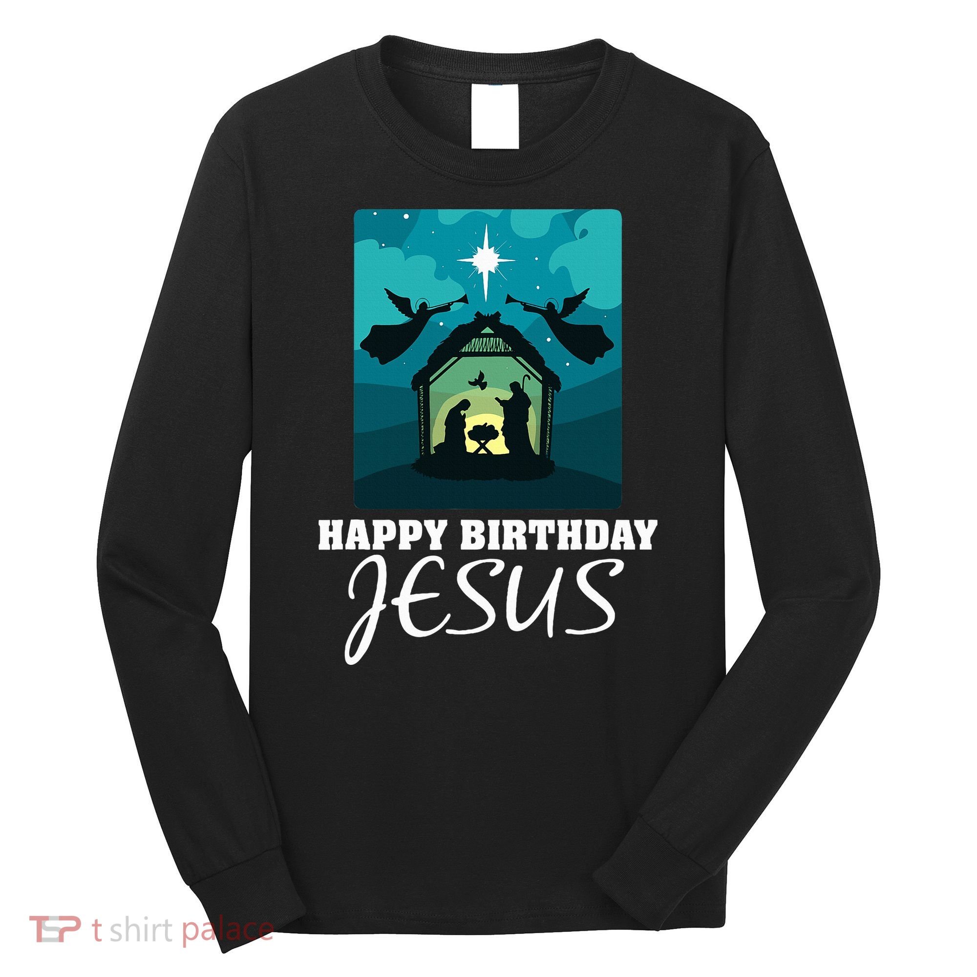 Happy Birthday Jesus  Christmas Advent Nativity Scene North  Long Sleeve Shirt