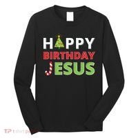 Happy Birthday Jesus Funny Christian Christmas Long Sleeve Shirt thumb 0