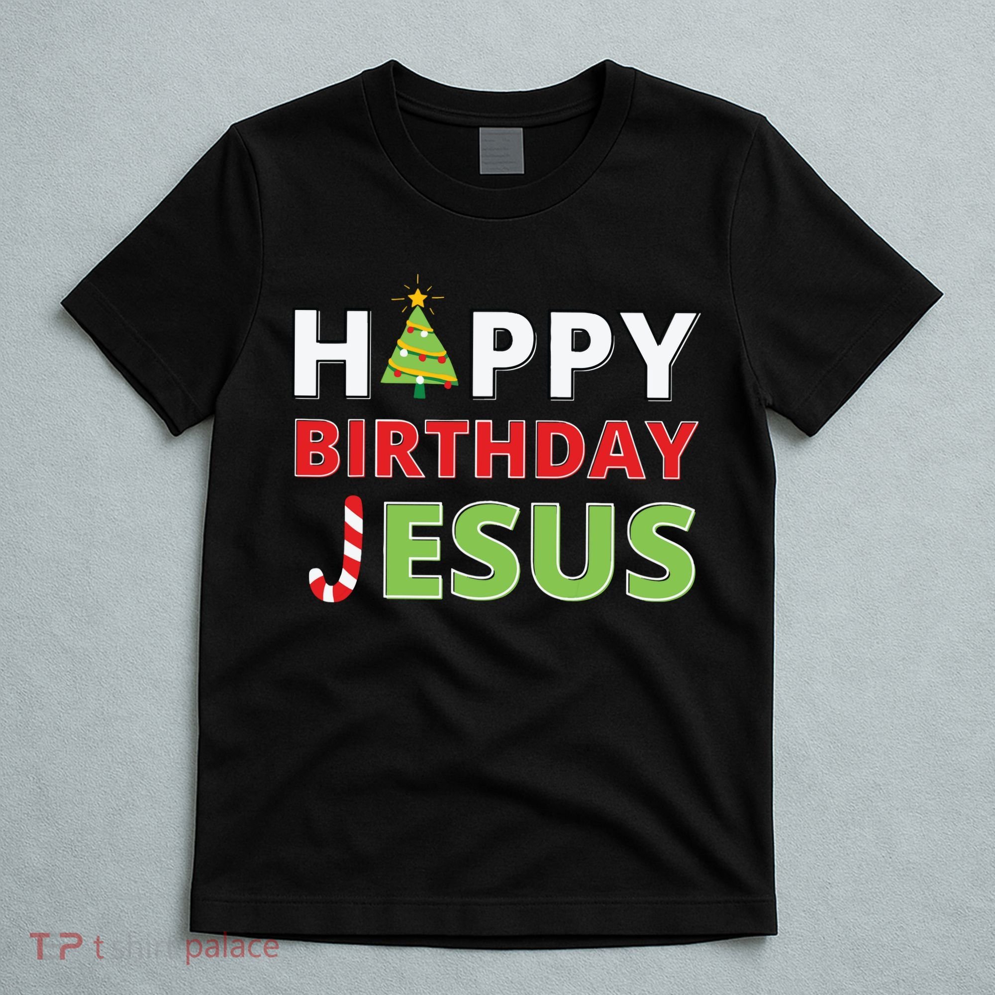 Happy Birthday Jesus Funny Christian Christmas T-Shirt