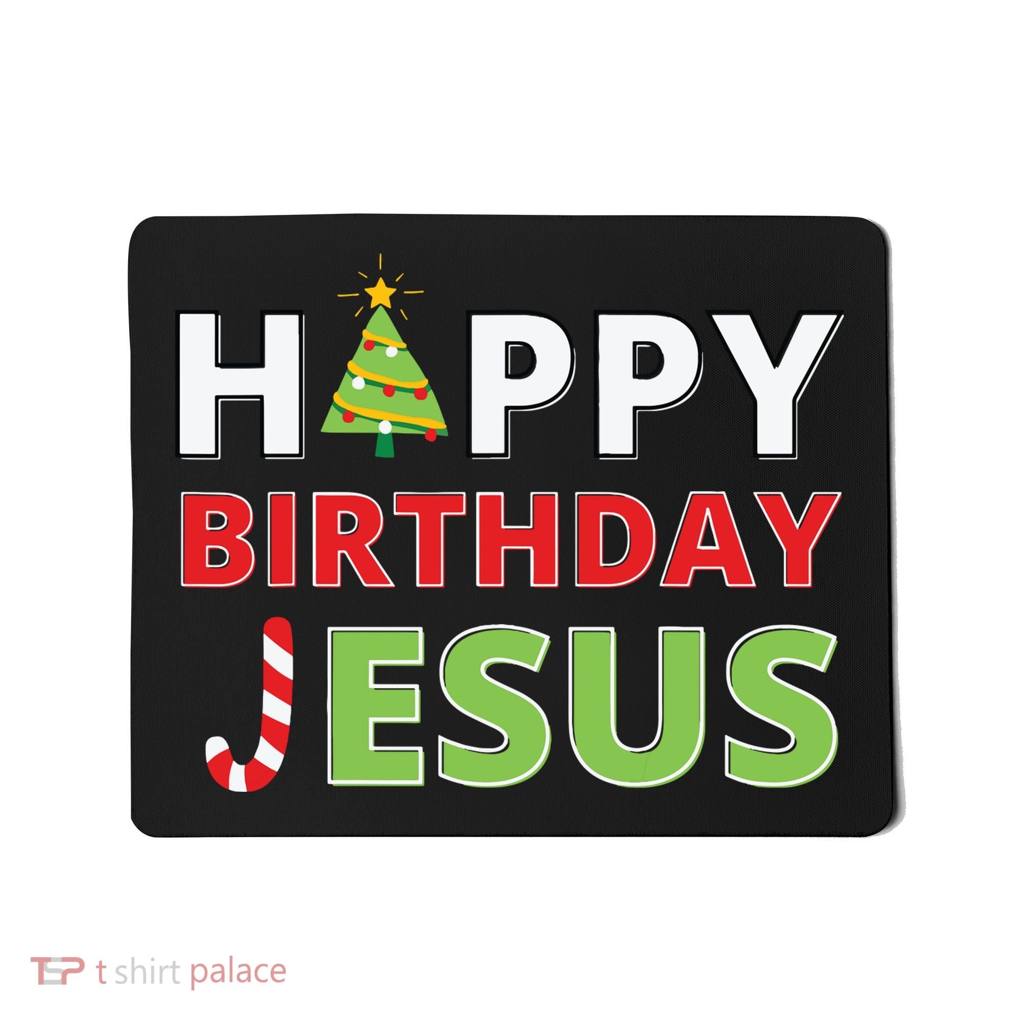 Happy Birthday Jesus Funny Christian Christmas Mousepad