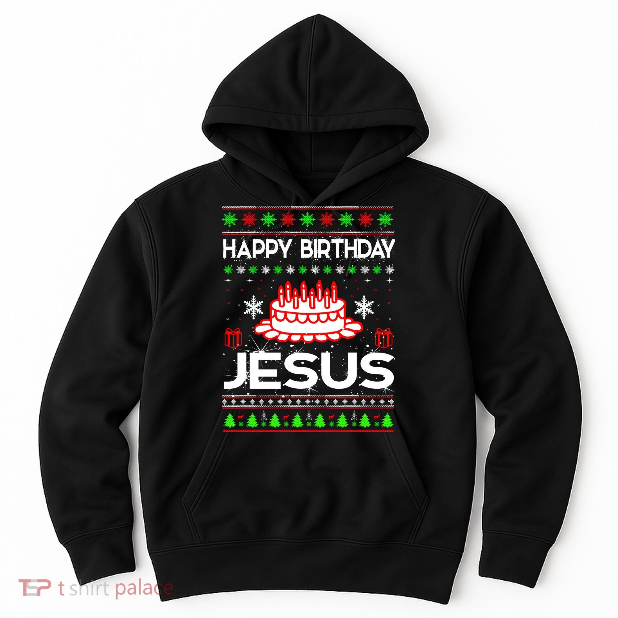Happy Birthday Jesus Ugly Christmas Hoodie