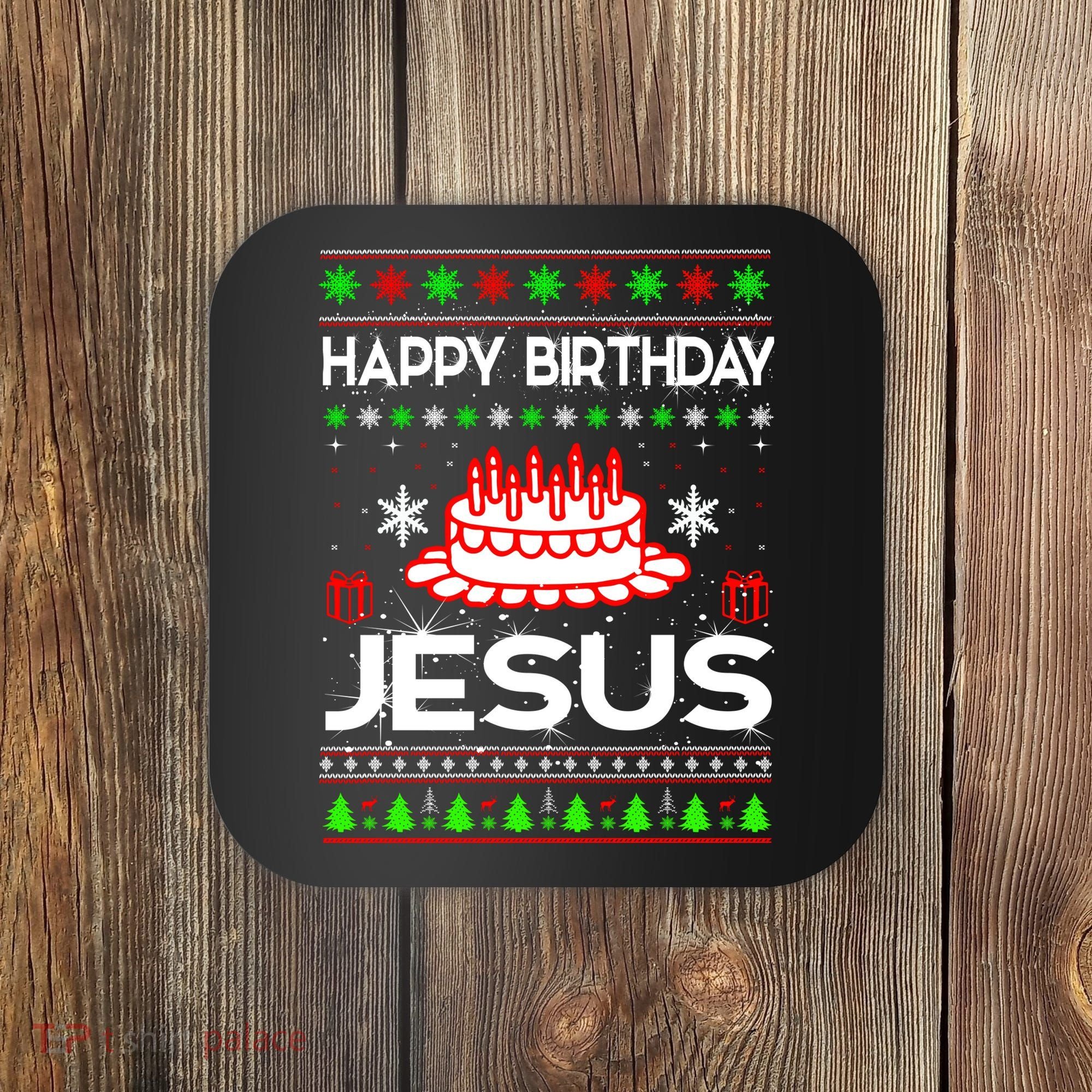 Happy Birthday Jesus Ugly Christmas Coaster