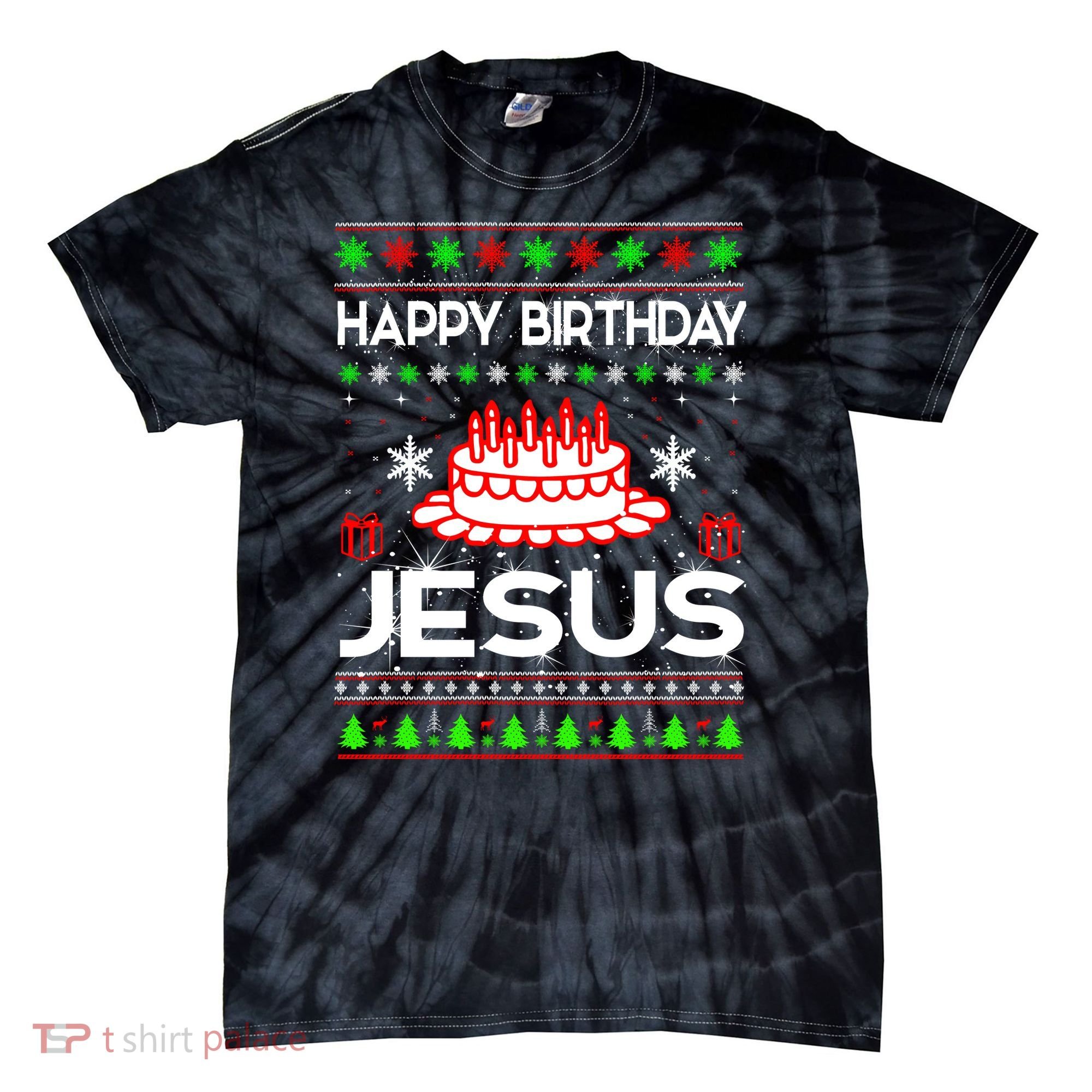 Happy Birthday Jesus Ugly Christmas Tie-Dye T-Shirt