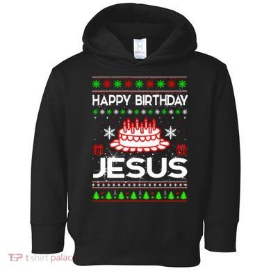 Happy Birthday Jesus Ugly Christmas Toddler Hoodie