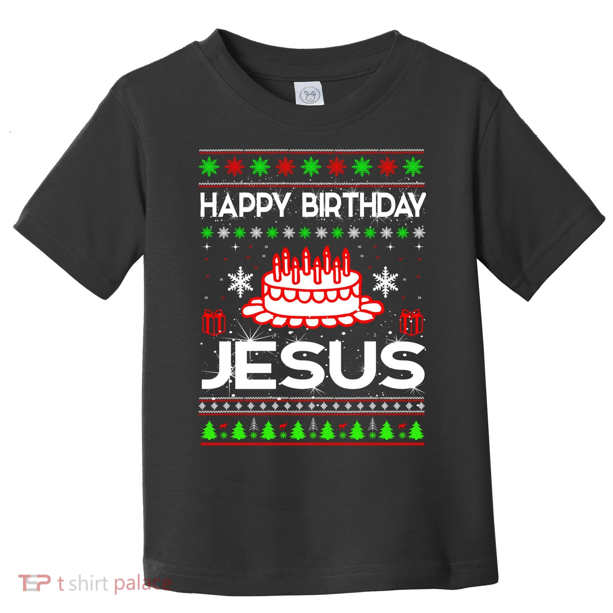 Happy Birthday Jesus Ugly Christmas Toddler T-Shirt