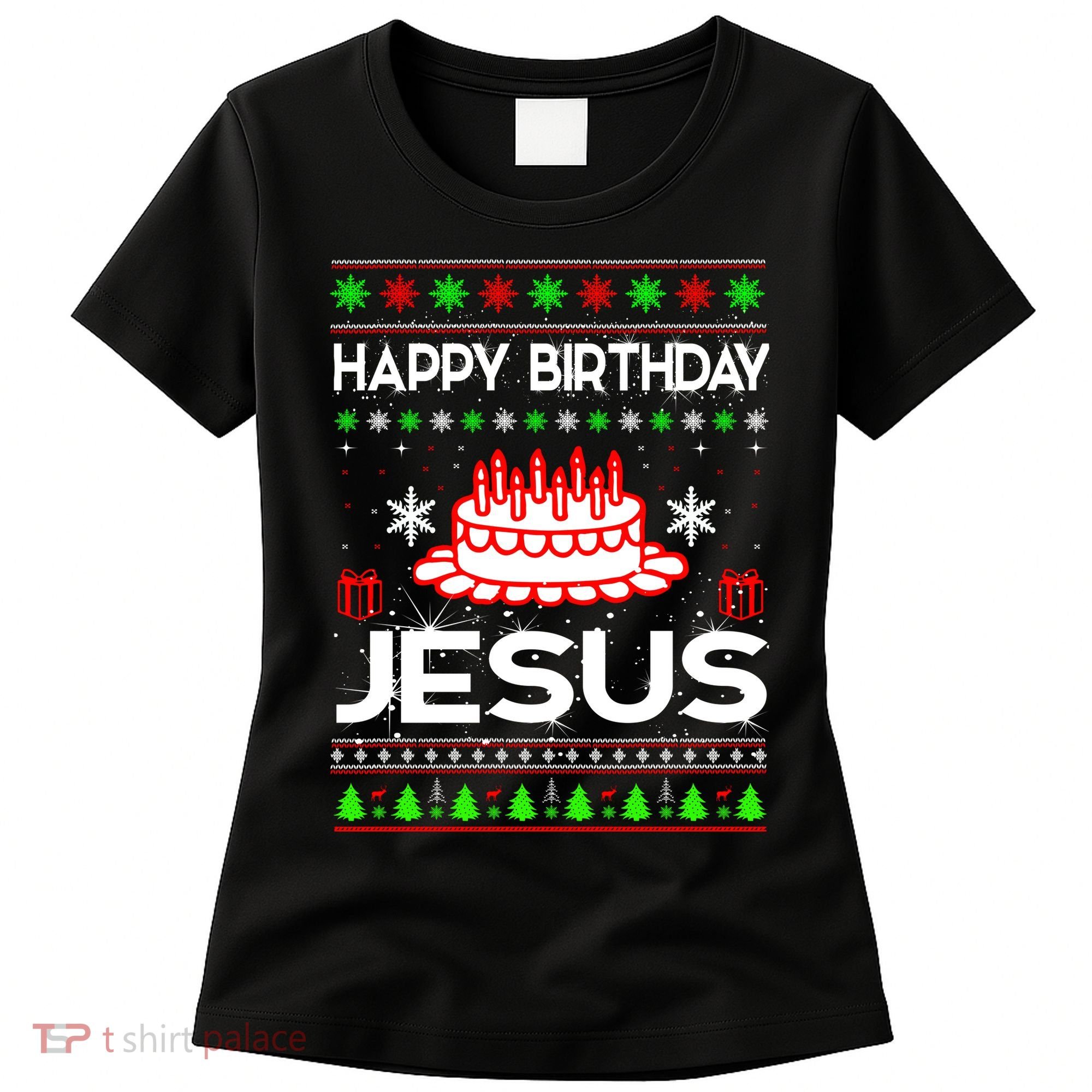 Happy Birthday Jesus Ugly Christmas Women's T-Shirt