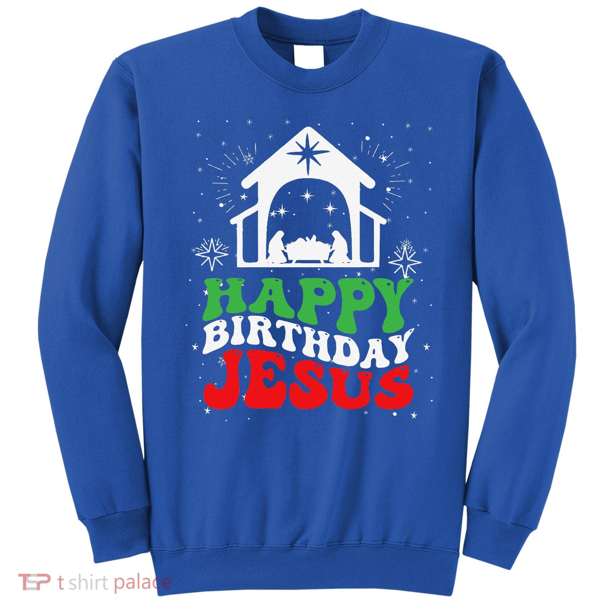 Happy Birthday Jesus Sweatshirt