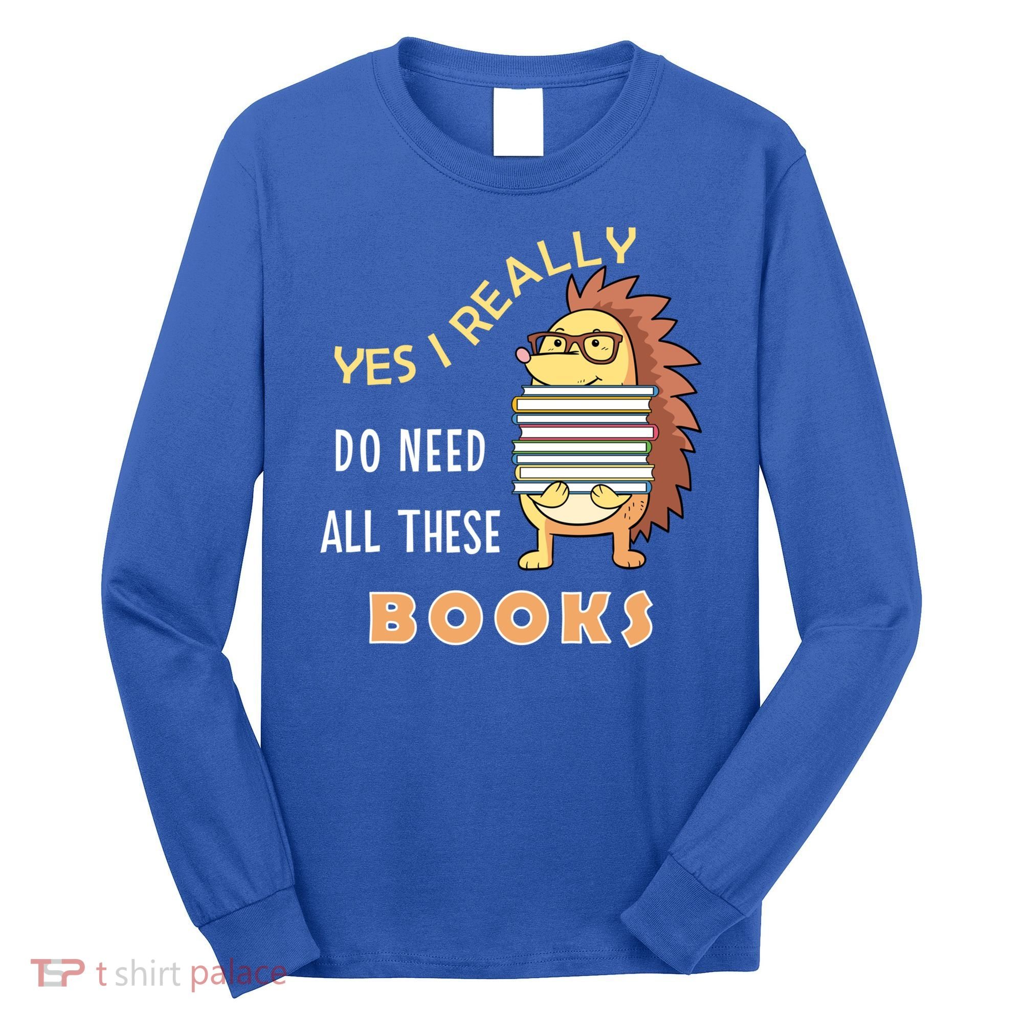 Hedgehog Book Lovers Funny Reading Books Library Literacy Cool Gift Long Sleeve Shirt