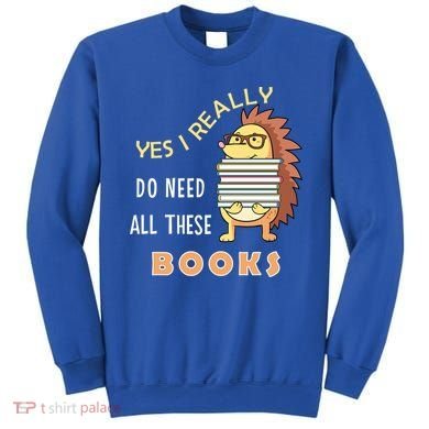 Hedgehog Book Lovers Funny Reading Books Library Literacy Cool Gift Sweatshirt