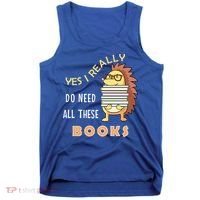 Hedgehog Book Lovers Funny Reading Books Library Literacy Cool Gift Tank Top thumb 0