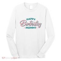 Happy Birthday Mommy Cute Gift Long Sleeve Shirt thumb 0